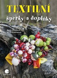 Textilní šperky a doplňky - Marta Drozdová, Marie Kielbusová