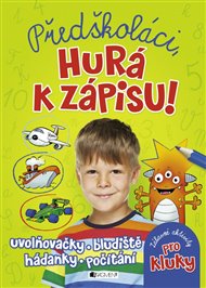 Předškoláci, hurá k zápisu!: zábavné aktivity pro kluky