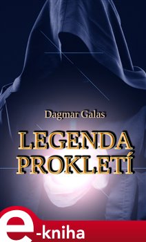 Levně Legenda prokletí - Dagmar Galas e-kniha