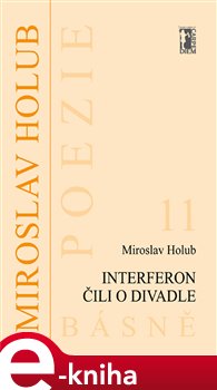 Levně Interferon čili O divadle - Miroslav Holub e-kniha