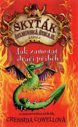 Jak zamotat dračí příběh - Cressida Cowellová