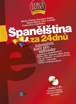 Levně Španělština za 24 dnů - Intenzivní kurz pro samouky - Francesca Angrisano, María Teresa Gonzáles Núňes, María Marta Ali Loessin