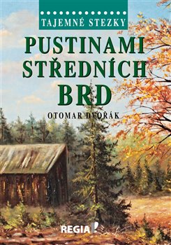 Levně Tajemné stezky - Pustinami středních Brd - Otomar Dvořák