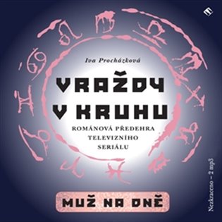 Vraždy v kruhu / Muž na dně, mp3 - Iva Procházková