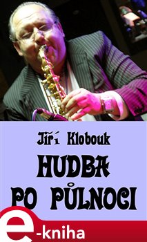 Levně Hudba po půlnoci - Jiří Klobouk e-kniha