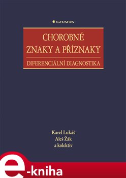 Levně Chorobné znaky a příznaky. Diferenciální diagnostika - Karel Lukáš, Aleš Žák e-kniha