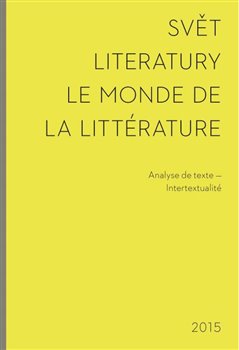 Levně Svět literatury / Le monde de la littérature. Analyse de texte - Intertextualité