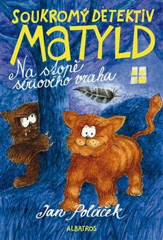 Levně Soukromý detektiv Matyld. na stopě sériového vraha - Jan Poláček
