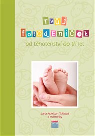 Tvůj Fotodeníček: Od těhotenství do tří let - Jana Abelson Tržilová