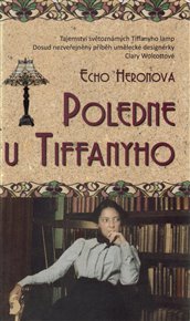 Poledne u Tiffanyho: Životní příběh designérky Clary Wolcottové - Echo Heronová