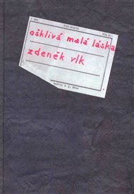 Ošklivá malá láska - Zdeněk Vlk