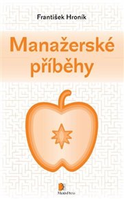 Manažerské příběhy - František Hroník