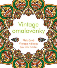Vintage omalovánky: Překrásné Vintage nákresy pro vaši tvorbu