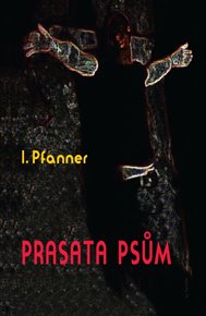 Prasata psům - I. Pfanner