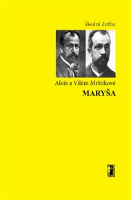 Maryša - Alois Mrštík, Vilém Mrštík