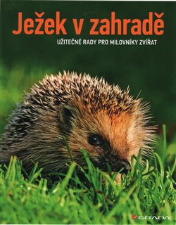 Levně Ježek v zahradě. Užitečné rady pro milovníky zvířat - Monika Neumeier