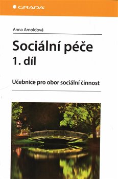 Levně Sociální péče 1. díl. Učebnice pro obor sociální činnost - Anna Arnoldová
