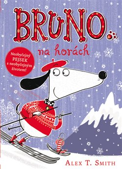 Levně Bruno na horách. Neobyčejný pejsek s neobyčejným životem - Alex T. Smith