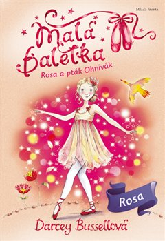 Levně Malá Baletka - Rosa a pták Ohnivák - Darcey Bussellová