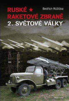 Levně Ruské raketové zbraně 2. světové války - Bedřich Růžička