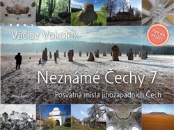 Levně Neznámé Čechy 7. Posvátná místa jihozápadních Čech - Václav Vokolek