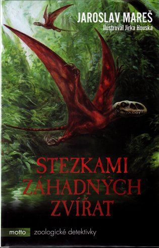 Stezkami záhadných zvířat - Jaroslav Mareš