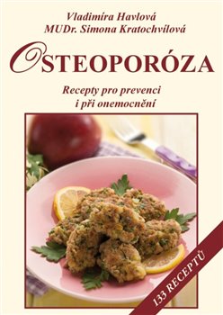 Levně Osteoporóza. Recepty pro prevenci i při onemocnění - Simona Kratochvílová, Vladimíra Havlová