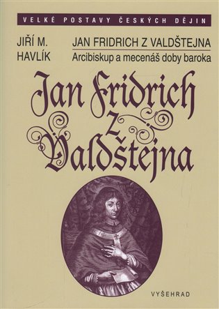 Jan Fridrich z Valdštejna - Jiří Havlík