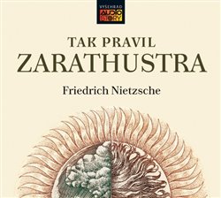 Levně Tak pravil Zarathustra. Filosofická báseň, CD - Friedrich Nietzsche