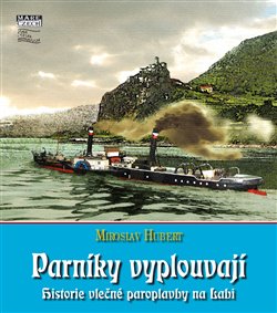 Parníky vyplouvají - Historie vlečné paroplavby na Labi koupíte na Kosmas.cz