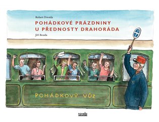 Pohádkové prázdniny u přednosty Drahoráda - Robert Drozda