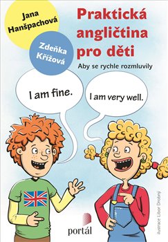 Levně Praktická angličtina pro děti. Aby se rychle rozmluvily - Zdeňka Křížová, Jana Hanšpachová