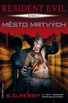 Levně Resident Evil - Město mrtvých. Resident Evil 3 - S.D. Perry