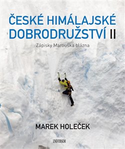 Levně České himálajské dobrodružství II. Zápisky Marouška blázna - Marek Holeček