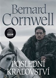 Poslední království: Uhtred z Bebbanburgu 1 - Bernard Cornwell