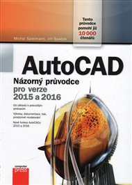 AutoCAD: Názorný průvodce pro verze 2015 a 2016 - Jiří Špaček, Michal Spielmann