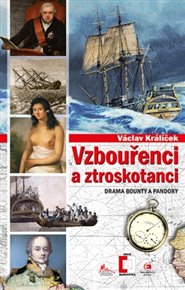 Vzbouřenci a ztroskotanci: Drama Bounty a Pandory - Václav Králíček