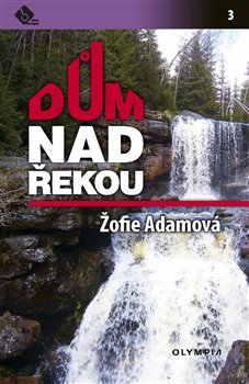 Levně Dům nad řekou - Žofie Adamová