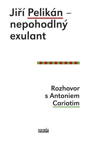 Jiří Pelikán – nepohodlný exulant - Jiří Pelikán, Antonio Carioti