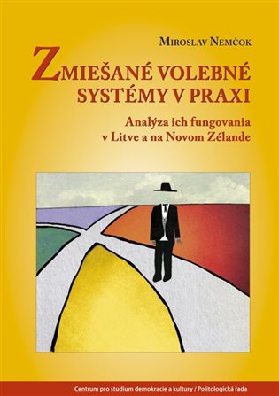 Zmiešané volebné systémy v praxi - Miroslav Nemčok