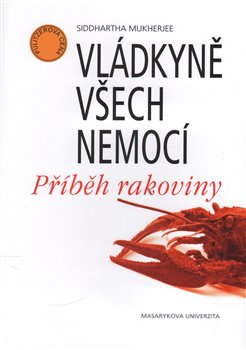 Vládkyně všech nemocí - Příběh rakoviny koupíte na Kosmas.cz