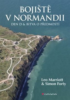 Levně Bojiště v Normandii. Den D a bitva o předmostí - Leo Marriott, Simon Forty