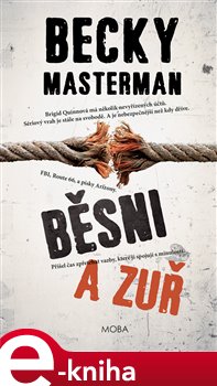 Levně Běsni a zuř. Přišel čas zpřetrhat vazby, které ji spojují s minulostí - Becky Masterman e-kniha