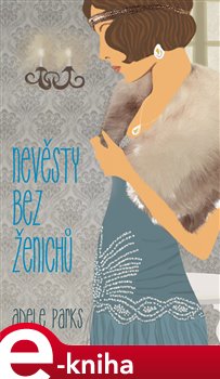 Levně Nevěsty bez ženichů - Adele Parks e-kniha