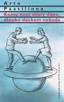 Levně Komu není shůry dáno, dlouho duchem nebude - Arto Paasilinna