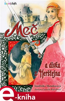 Levně Meč a dívka z Herštejna - Jindřiška Mendozová e-kniha
