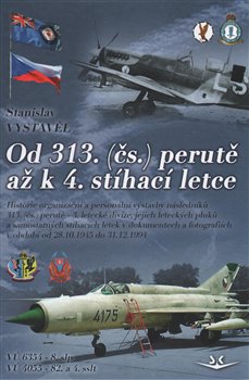Levně Od 313. (čs.) perutě až k 4. stíhací letce - Stanislav Vystavěl