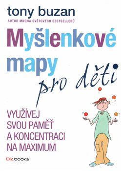 Levně Myšlenkové mapy pro děti. Využívej svou paměť a koncentraci na maximum - Tony Buzan