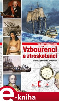Levně Vzbouřenci a ztroskotanci. Drama Bounty a Pandory - Václav Králíček e-kniha