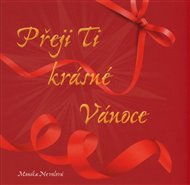 Přeji Ti krásné Vánoce - Monika Nevolová